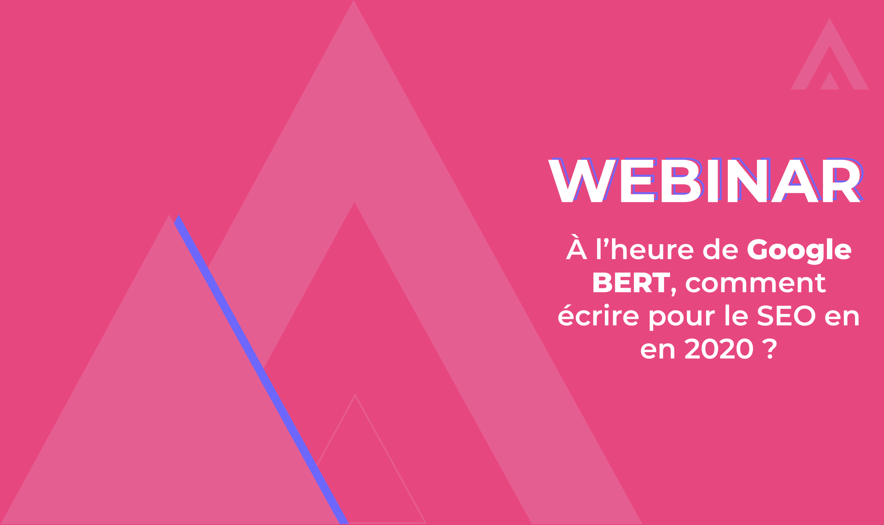 Webinar – Ecrire pour le SEO à l’heure de Google BERT
