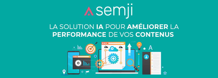 Semji : la solution IA pour améliorer la performance de vos contenus