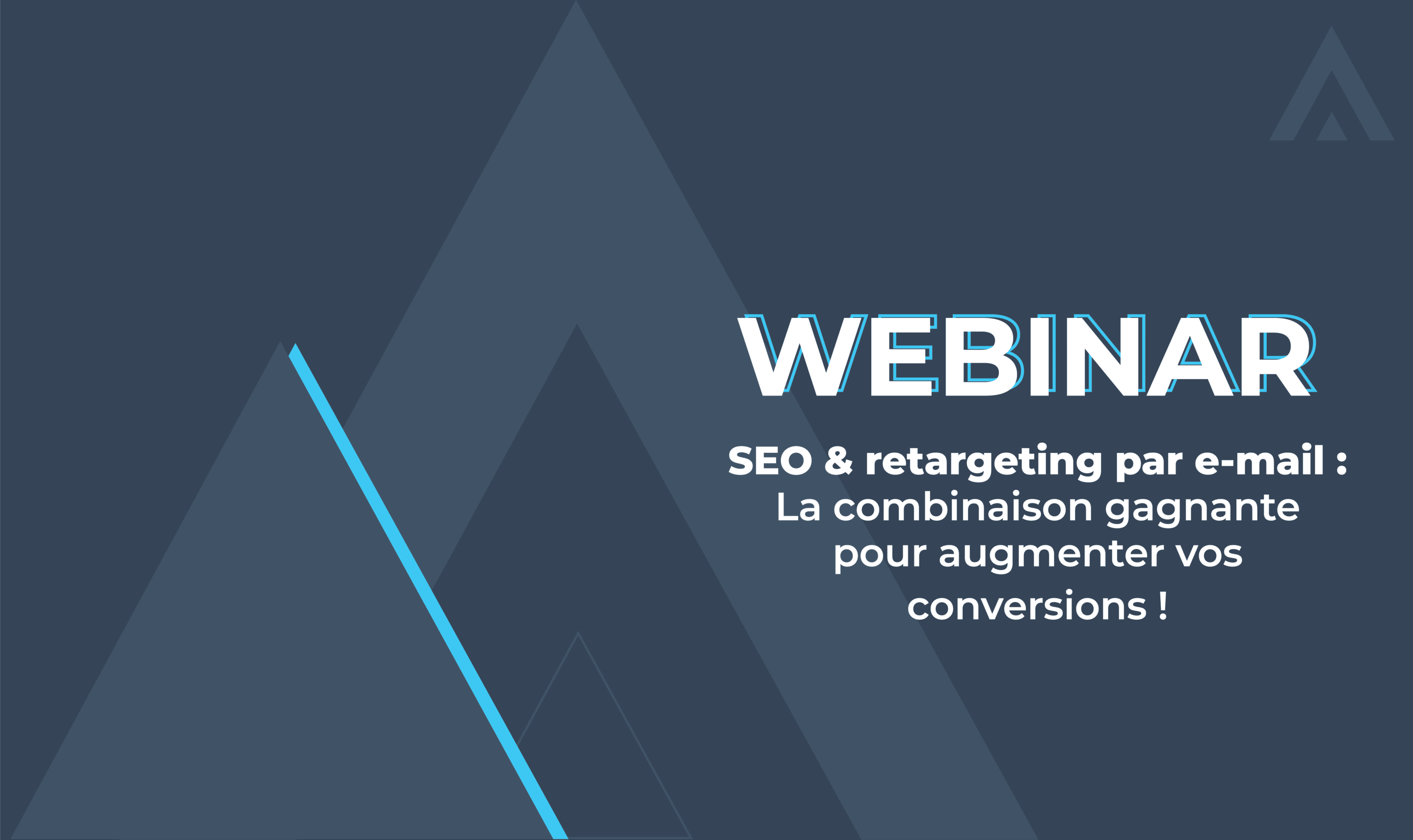 Webinar – SEO & retargeting par e-mail : la combinaison gagnante pour augmenter vos conversions