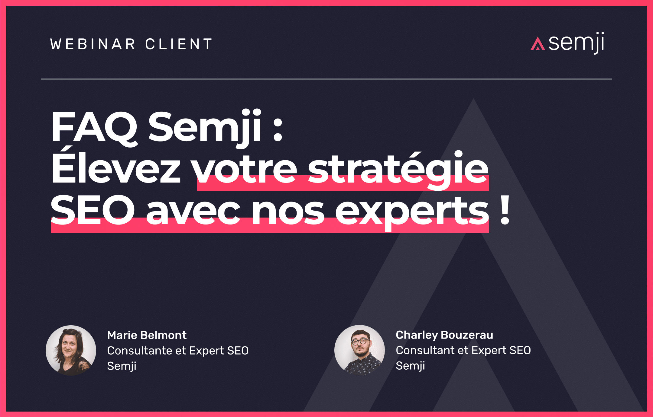 Replay webinar – FAQ Semji : Élevez votre stratégie SEO avec nos experts !