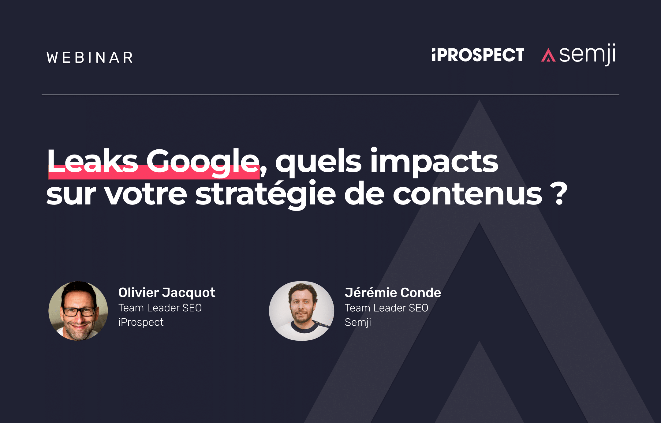 Replay webinar – Leaks Google, quels impacts sur votre stratégie de contenus ?