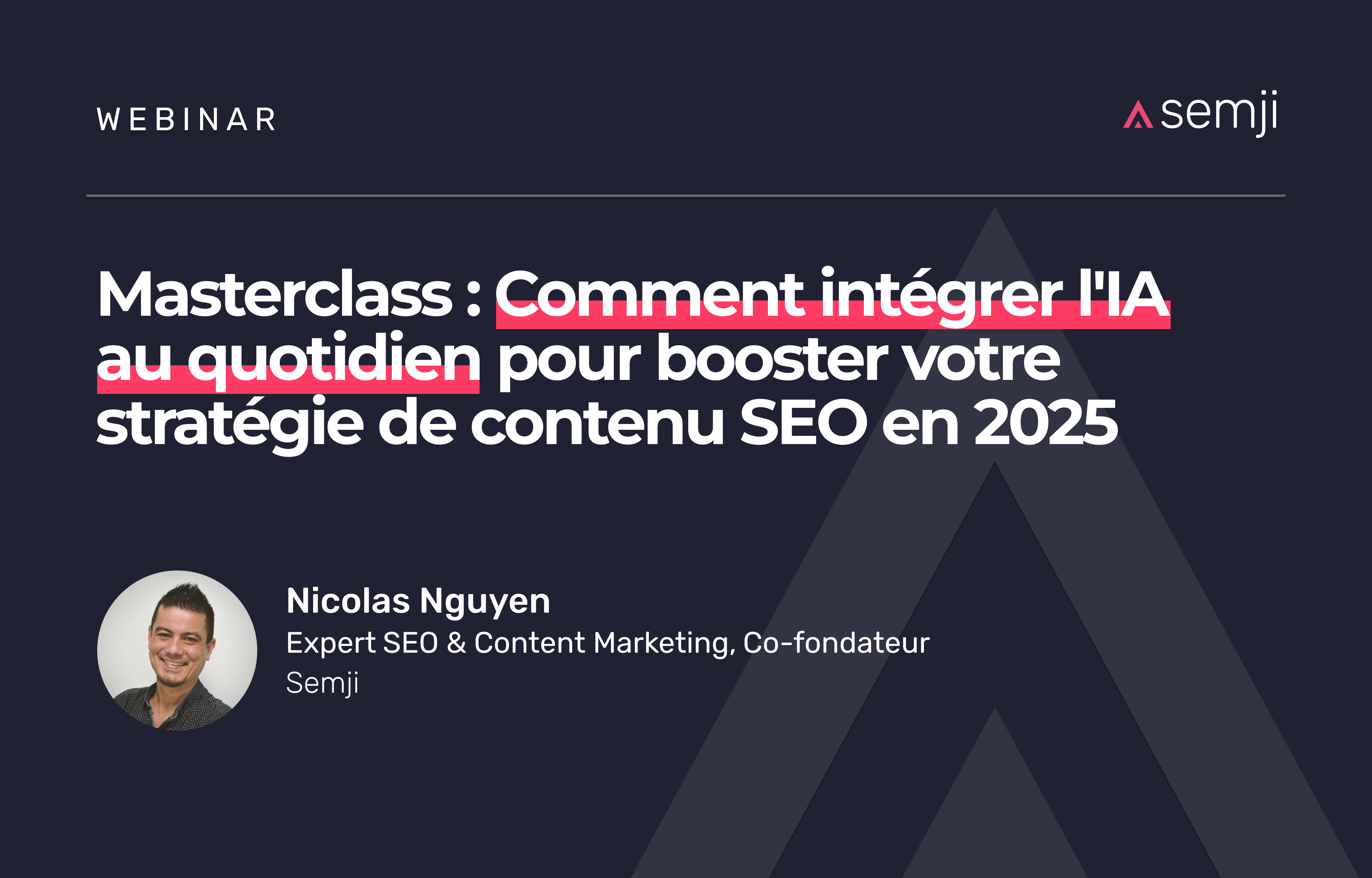 Webinar – Masterclass : Comment intégrer l’IA au quotidien pour booster votre stratégie de contenu SEO en 2025