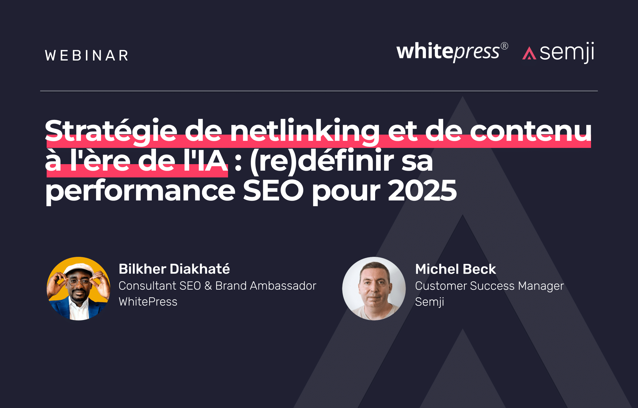 Webinar – Stratégie de netlinking et de contenu à l’ère de l’IA : (re)définir sa performance SEO pour 2025