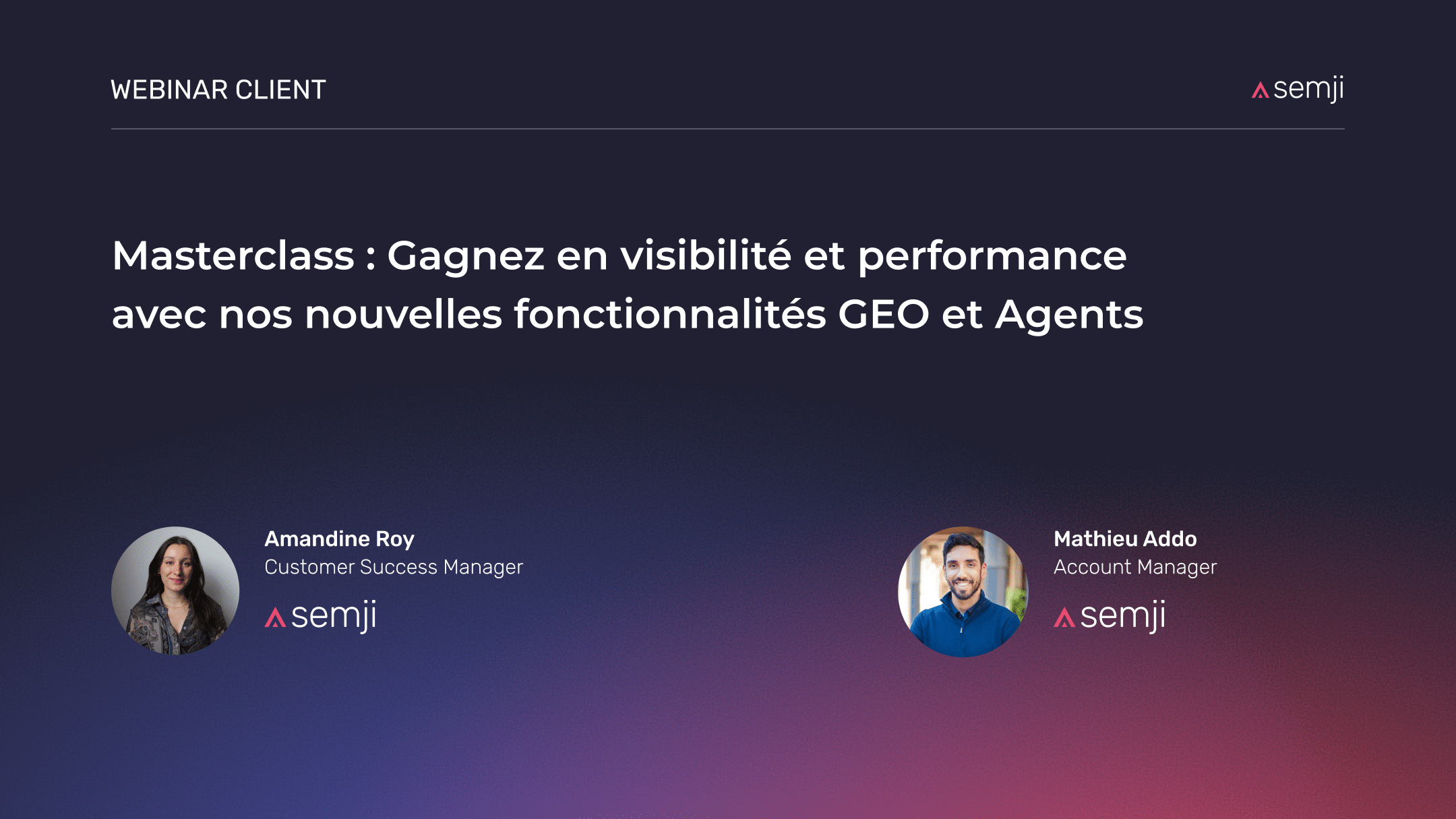 Replay webinar – Masterclass : Gagnez en visibilité et performance avec nos nouvelles fonctionnalités GEO et Agents
