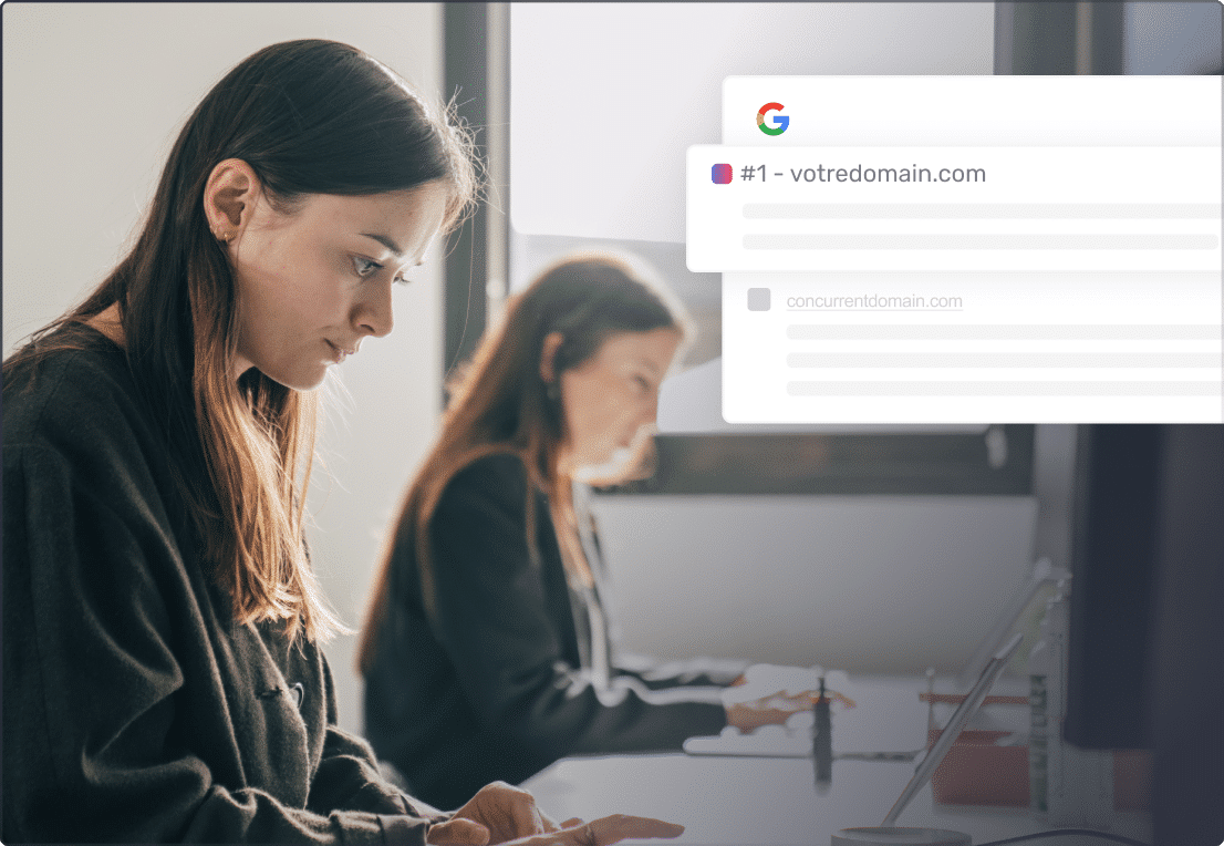 Boostez votre visibilité dans la recherche, aujourd’hui et demain.