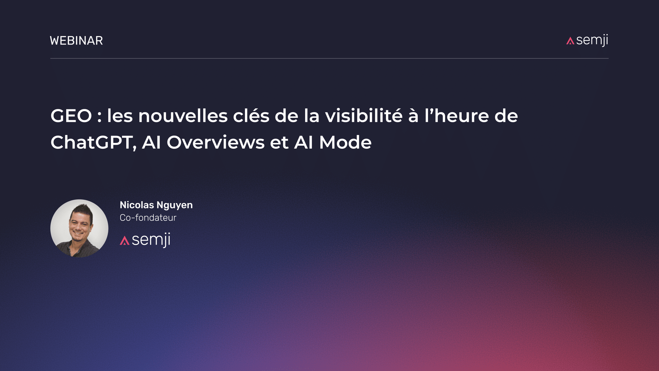 Replay webinar – GEO : les nouvelles clés de la visibilité à l’heure de ChatGPT, AI Overviews et AI Mode
